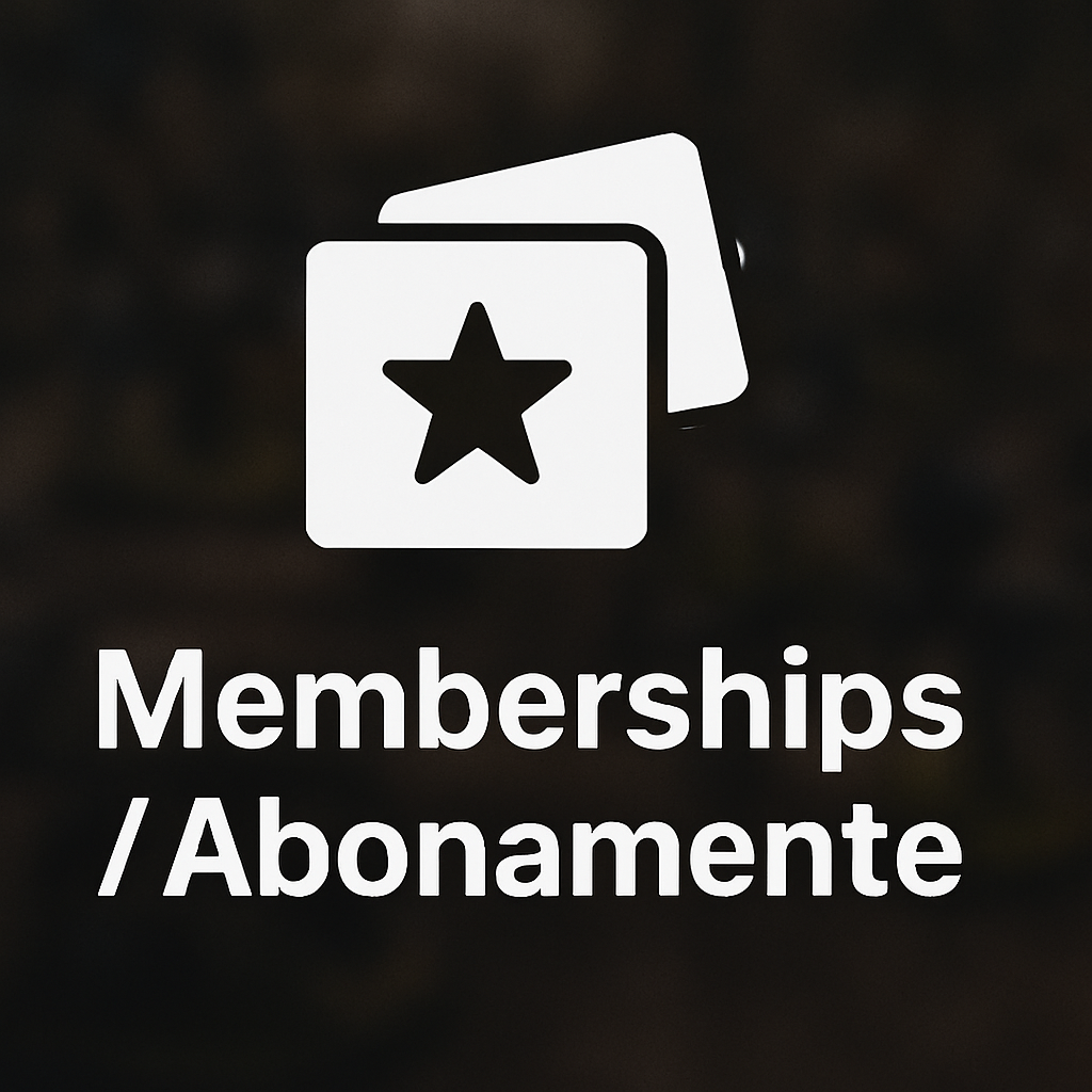 Memberships / Abonamente